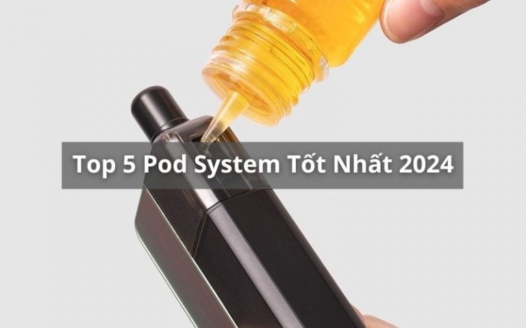 top pod system tốt nhất