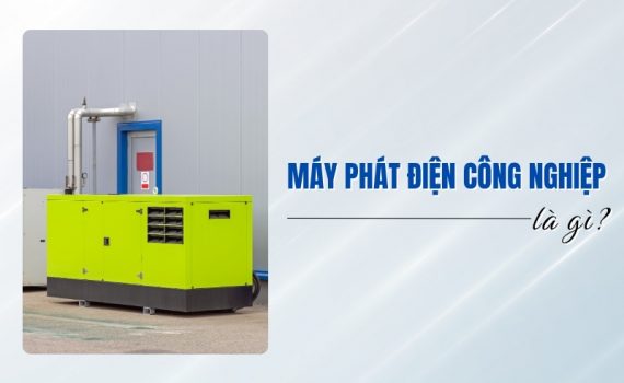 máy phát điện công nghiệp là gì