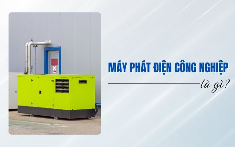 máy phát điện công nghiệp là gì
