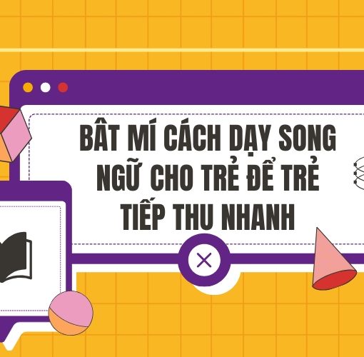 cách dạy song ngữ cho trẻ